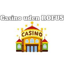 Casino Danmark Gratis uden ROFUS - Oplev de Bedste Muligheder Casino Danmark Gratis uden ROFUS - Oplev de Bedste Muligheder