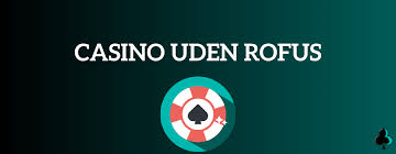 Casino Danmark Gratis uden ROFUS - Oplev de Bedste Muligheder Casino Danmark Gratis uden ROFUS - Oplev de Bedste Muligheder